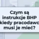 Czym są instrukcje BHP i kiedy pracodawca musi je mieć?